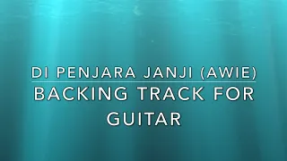 Download Di Penjara Janji (Awie) - Backing Track For Guitar MP3