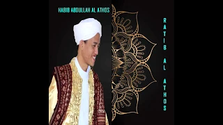 Download HABIB ABDULLAH AL ATHOS - RATIB AL ATHOS - MERDU.....kitab di diskripsi MP3