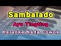 Download Lagu Sambalado Karaoke Nada Cowok Rendah Ayu Ting Ting  Kualitas Audio HD Enak Banget Musiknya