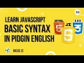 Learn in Pidgin Javascript Syntax Beginners