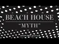 Download Lagu Myth - Beach House (OFFICIAL AUDIO)