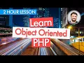 Learn Object Oriented PHP - 2 hour Object Oriented Programming Lesson For Beginners PHP OOP