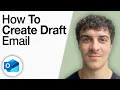 How to Create a Draft Email in Outlook 2025 Full Guide