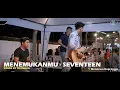 MENEMUKANMU - SEVENTEEN (LIRIK) COVER BY TRISUKA