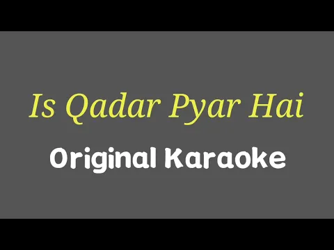 Download MP3 Is Qadar Pyar Hai Original Karaoke | Sonu Nigam
