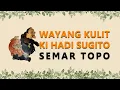 Download Lagu Pagelaran Wayang Semalam Penuh Ki Hadi SUgito - Semar Topo Katrenteman