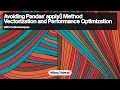 Boosting Pandas Performance Avoiding apply Method and Optimizing Vectorization