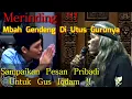 Lagu Merinding !! Mbah Gendeng Di Utus Gurunya Sampaikan Pesan Rahasia Untuk Gus Iqdam !!