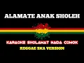 Download Lagu ALAMATE ANAK SHOLEH (KARAOKE)‼️Nada Cowok (Reggae Ska Version)