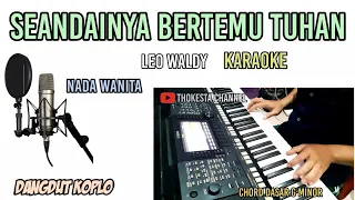 Download SEANDAINYA BERTEMU TUHAN KARAOKE NADA WANITA DANGDUT KOPLO MP3