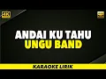 Download Lagu KARAOKE ANDAI KU TAHU - UNGU