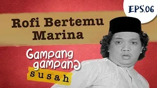 Download Rofi Bertemu Marina | Gampang Gampang Susah Part 6 MP3
