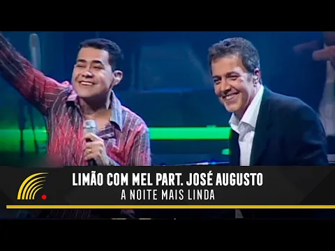 Download MP3 Limão com Mel Part. Especial José Augusto - A Noite Mais Linda - Acústico in Concert