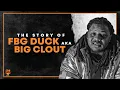 The Story Of FBG Duck Aka Big Clout