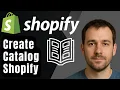 How to Create a Catalog in Shopify 2025 Step-by-Step Tutorial for Beginners