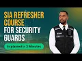 SIA Refresher Course Renew Your Security Licence with Hurak