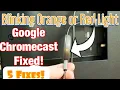 Flashing Orange or Red LED Light on Google Chromecast FIXED 5 Solutions