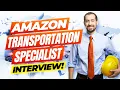 AMAZON TRANSPORTATION SPECIALIST Interview Questions Answers