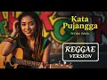 Lagu Rhoma Irama - KATA PUJANGGA | Cover Reggae Version