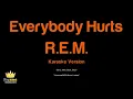 R.E.M. - Everybody Hurts (Karaoke Version)