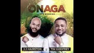 Download ONAGA (It's Working) (Official Video) | JJ Hairston feat. Tim Godfrey MP3