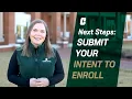 Next Steps Submit your Intent to Enroll