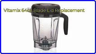 REVIEW 2026 Vitamix 64oz Blade Lid Replacement ESSENTIAL details