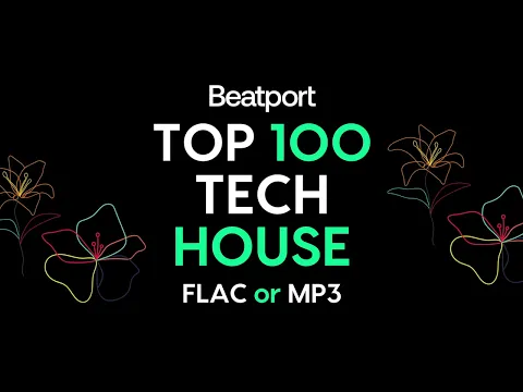 Download MP3 Beatport Top 100 Tech House July 2022 FLAC or MP3