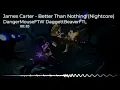 Nightcore - Better Than Nothing (James Carter)