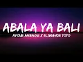 Ayoub Anbaoui X ElGrandeToto - Abala Ya Bali - كلمات (Officiel Lyrics Video)