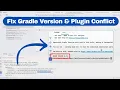Android Studio Fix Gradle Version Gradle Conflict and Compatibility Issue with Java Versions