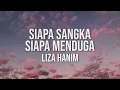 LIZA HANIM - Siapa Sangka Siapa Menduga（Official Lyric Video)