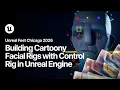 Building Cartoony Facial Rigs with Control Rig in Unreal Engine Unreal Fest Chicago 2026