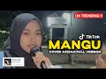 Download Lagu MANGU COVER AZIZAH - FULL VERSI DANGDUT SLOW VIRAL TIKTOK‼️