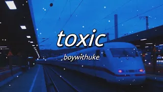 Boywithuke Toxic Slowed Reverb With Lyrics 