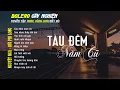 Download Lagu Bolero Gây Nghiện l Quán Cafe Thư Giãn ❖ TÀU ĐÊM NĂM CŨ ❖ Nguyệt Nga, Bùi Phi Long