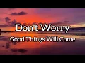 Download Lagu Don't Worry- Good Things Will Come Song By Fearless Soul Ft. Rachael Schroeder#lyrics#music