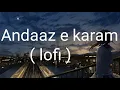 Lagu Andaaz e karam lofi version ( slowed and reverb) #andaaz #lofi #lofimusic #mucis #song #songs #viral