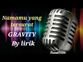 Download Lagu Gravity - Namamu yang tersurat ( lirik )