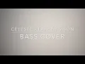 Celeste - Father’s Son Bass Cover