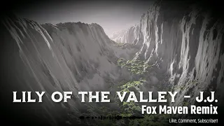 Download Lily Of The Valley By Justin Johnson - Remix | Fox Maven MP3