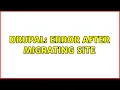 Drupal Error after migrating site 3 Solutions