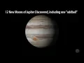 Video di A Dozen New Moons of Jupiter Discovered, Including One "Oddball" 