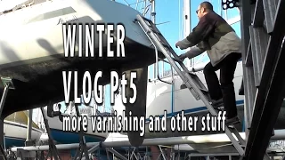 Varnishing disasters! plus other stuff that needs doing. Winter refit Vlog part 5