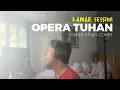 OPERA TUHAN ( versi kamar )