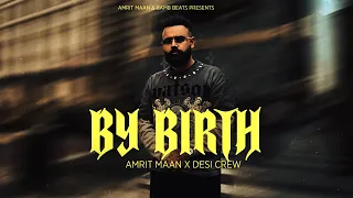 By Birth : Audio Song | Amrit Maan | Desi Crew | Latest Punjabi Songs 2026