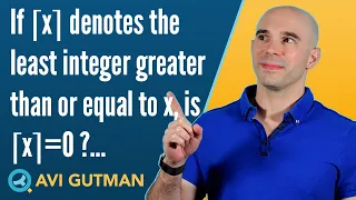 If x denotes the least integer greater than or equal to x is x 0 DS06657