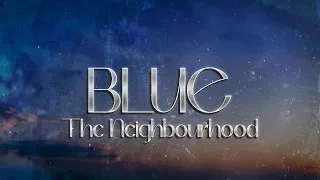 The Neighbourhood Blue Lyrics 