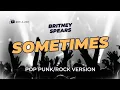 Sometimes - Britney Spears (Pop Punk/Rock Version) | Lyric Video