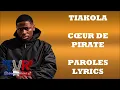 Tiakola - Cœur De Pirate (Paroles/Lyrics)